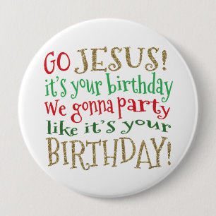 GO JESUS, It's Your Birthday We gonna Party button