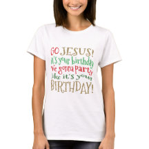 GO JESUS, It's Your Birthday We gonna Party