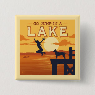Go Jump In A Lake 15 Cm Square Badge