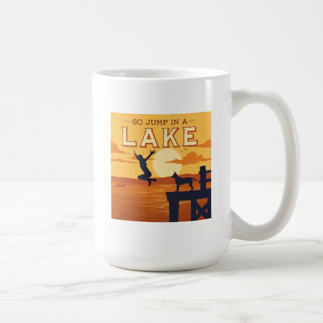 Go Jump In A Lake Coffee Mug (Right)