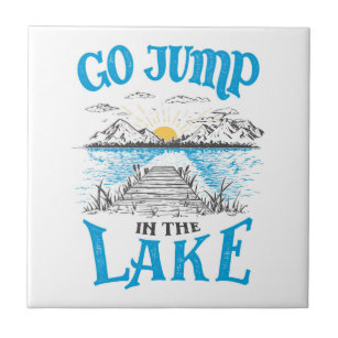 Go Jump In The Lake Ceramic Tile