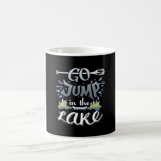 Go jump in the lake coffee mug (Center)