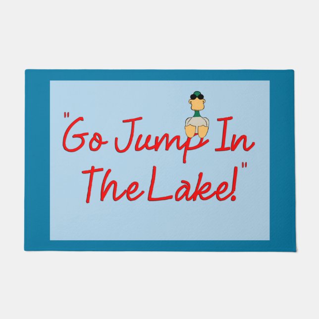 "Go Jump In the Lake!" Doormat (Front)