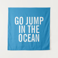 Go Jump in the Ocean Blue and White Vacation
