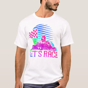 Go Kart Let's Race 80s 90s Retro T-Shirt
