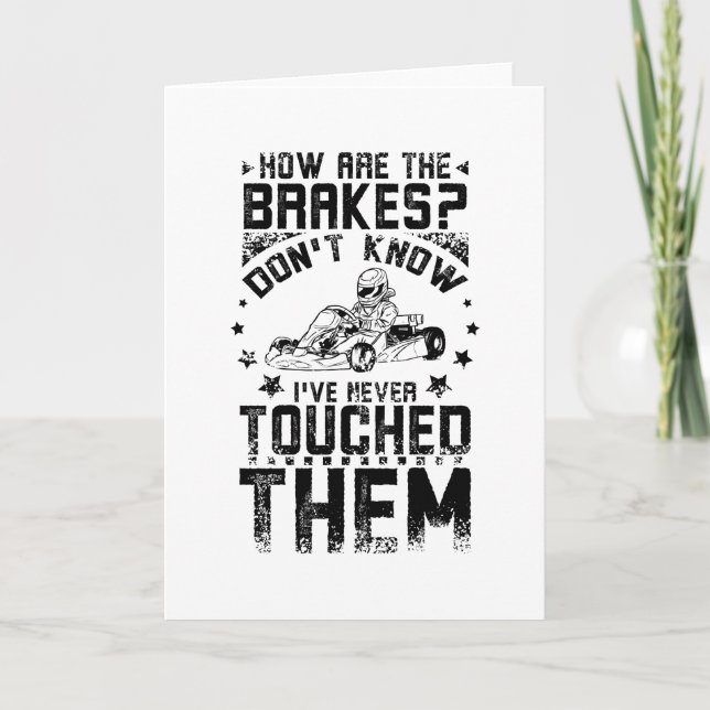 Go Kart Never Touch The Brakes Card (Front)