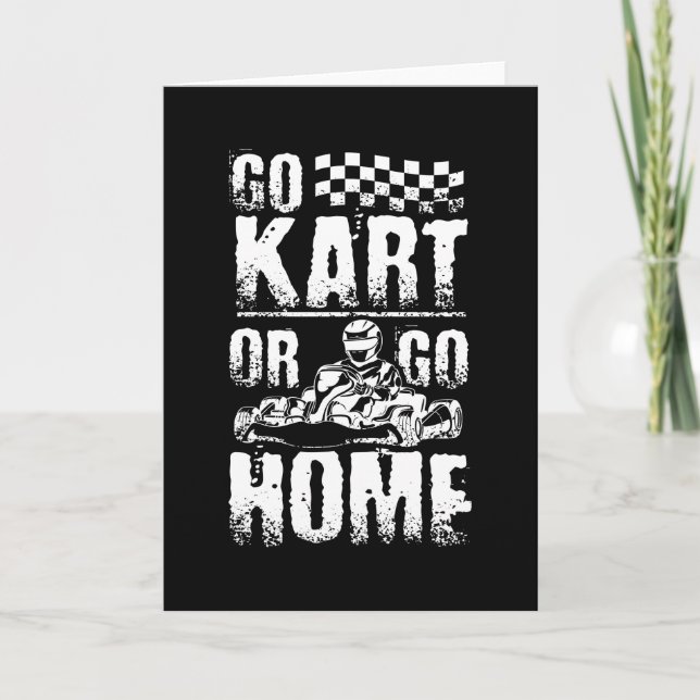 Go Kart Or Go Home Card (Front)