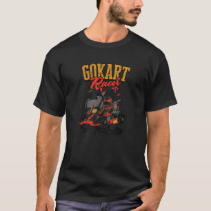 Go kart racer Be fast or be last go kart T-Shirt
