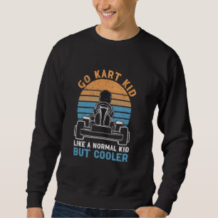 Go Kart Racing Karting Driver Enthusiast Carting R Sweatshirt