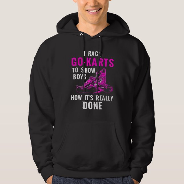 Go Kart Racing Show The Boys Karting Go Cart Racer Hoodie (Front)