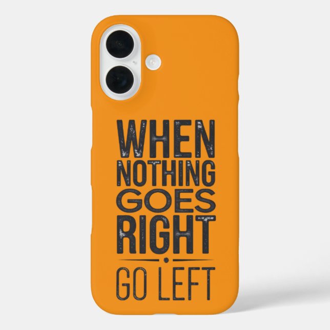 Go Left Motivational Quote Mobile Case (Back)