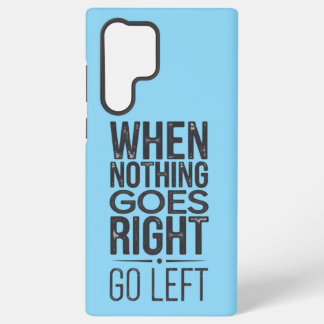 Go Left Motivational Quote Mobile Case