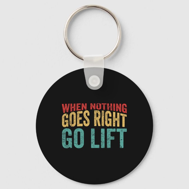 Go Lift - Amusing Bodybuilding Caption  Key Ring (Front)