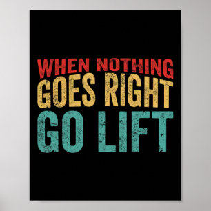 Go Lift - Amusing Bodybuilding Caption Poster