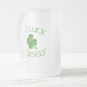 Go Luck Yourself Funny St. Patrick's Day Frosted Glass Beer Mug (Front Left)