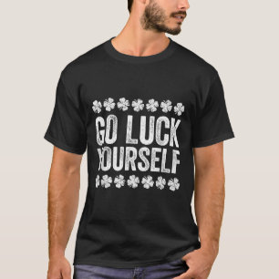 Go Luck Yourself Shirt Irish Men Women Kids St Pat