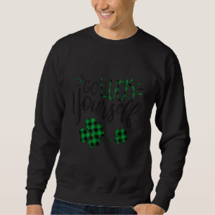 Go Luck Yourself St Patrick S Day Buffalo Plaid Sh Sweatshirt