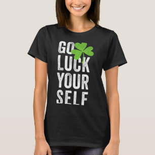 Go Luck Yourself Vintage Shamrock - Irish Funny St T-Shirt