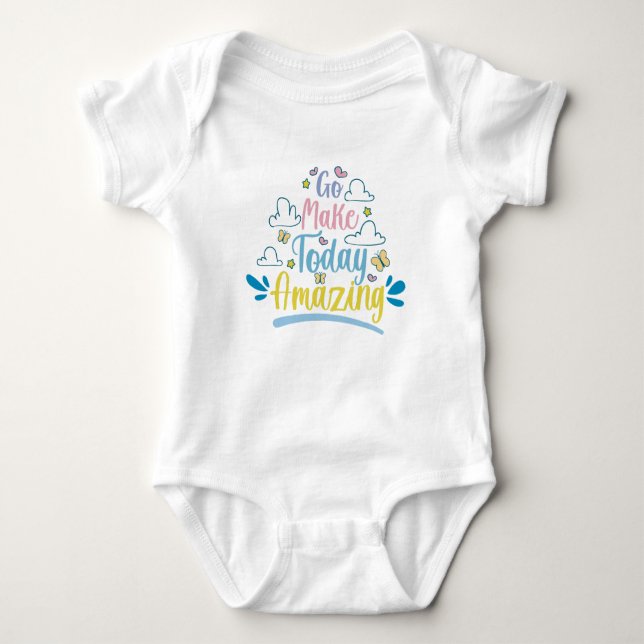 Go Make Today Amazing Baby Bodysuit (Front)