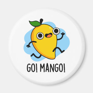 Go Man Go Cute Fruit Mango Pun Magnet