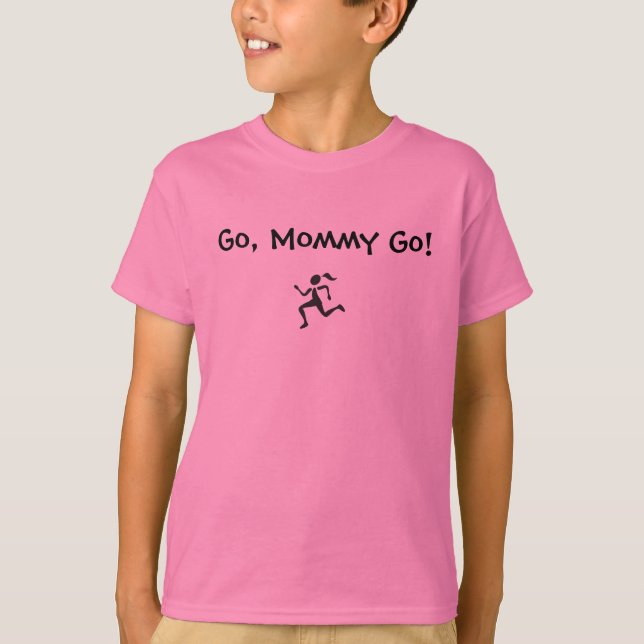 Go, Mummy Go! T-Shirt (Front)