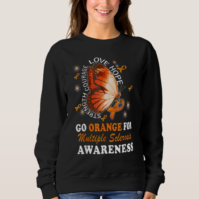 Go Orange Multiple Sclerosis Awareness Ms Butterfl Sweatshirt (Front)