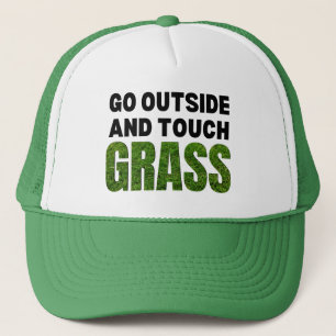 GO OUTSIDE TOUCH GRASS Funny Humour Trucker Hat
