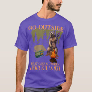 Go Outside Worst Case Scenario A Bear Kills You Hi T-Shirt