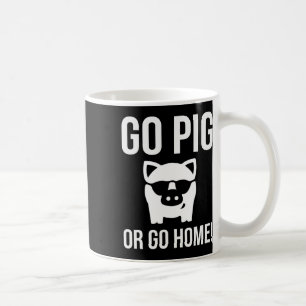 Go Pig Or Go Home Bbq Barbecue Coffee Mug