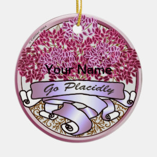 Go Placidly Ceramic Ornament