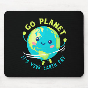 Go Planet Its Your Earth Day 3 Mouse Pad