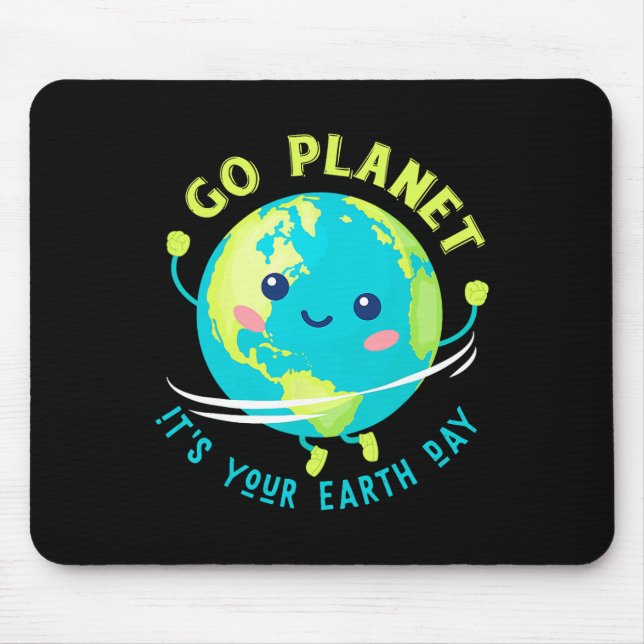 Go Planet Its Your Earth Day 3  Mouse Pad (Front)