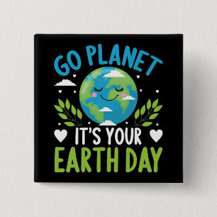Go planet it's your Earth Day April 22 15 Cm Square Badge