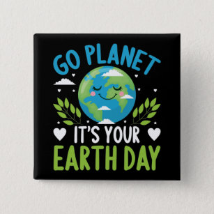 Go planet it's your Earth Day April 22 15 Cm Square Badge