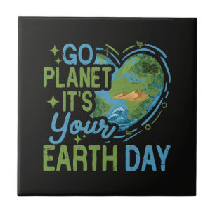 Go Planet It's Your Earth Day Ceramic Tile