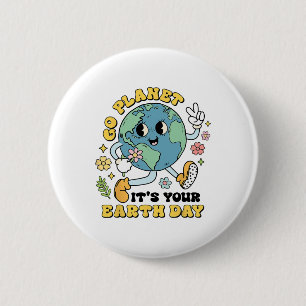 Go Planet Its Your Earth Day Climate Change Scienc 6 Cm Round Badge