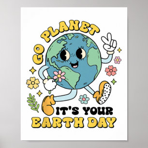 Go Planet Its Your Earth Day Climate Change Scienc Poster