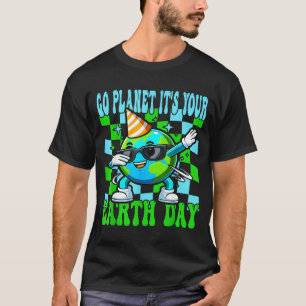 Go Planet Its Your Earth Day Cute Dabbing Earth Na T-Shirt