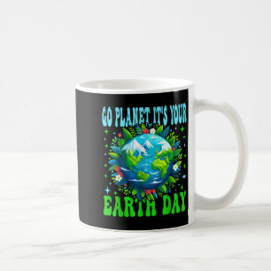Go Planet Its Your Earth Day Cute Earth Nature Lov Coffee Mug