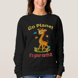 Go planet it's your earth day cute giraffe sweatshirt