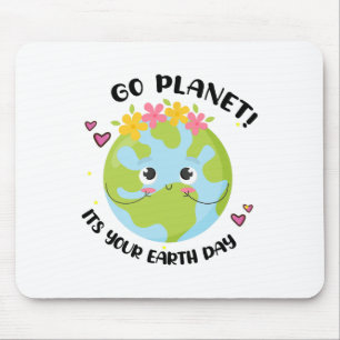 Go Planet Its Your Earth Day Cute Teacher Toddler Mouse Pad