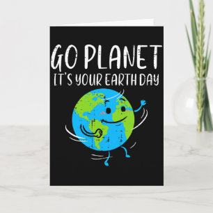 Go Planet Its Your Earth Day Environmentalist Men  Card