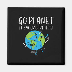 Go Planet Its Your Earth Day Environmentalist Men Magnet