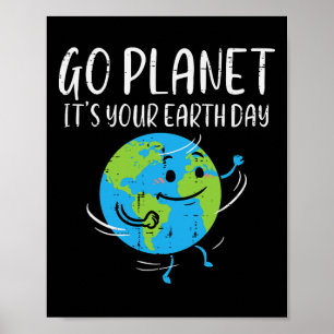 Go Planet Its Your Earth Day Environmentalist Men Poster