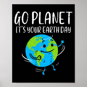Go Planet Its Your Earth Day Environmentalist Men  Poster