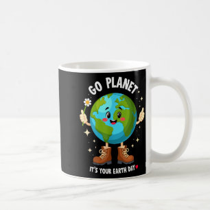 Go Planet Its Your Earth Day For Eco Warriors Eart Coffee Mug