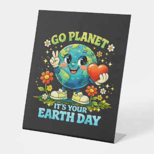 Go Planet It's Your Earth Day green Pedestal Sign
