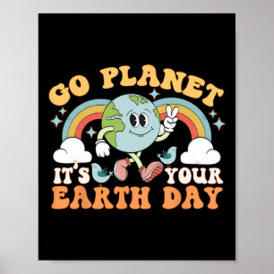 Go Planet It's Your Earth Day Groovy Retro Trendy Poster