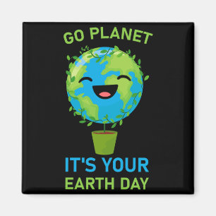 Go Planet Its Your Earth Day T Shirt_3 Magnet