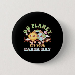 Go Planet Its Your Earth Day Teacher Kids Cute Ear 6 Cm Round Badge